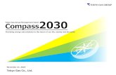 Compass Tokyo Gas Group Management Vision 2030 · 2019. 12. 25. · Compass 2030 Tokyo Gas Group Management Vision Providing energy and solutions to the future of our life, society