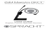 ZūM Maestro DECT - Spracht · 2017. 10. 20. · ZūM Maestro DECT ™ Wireless Headset ... second Headset’s Mute button until the Headset status LED flashes, indicating the Headset