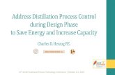 Address Distillation Process Control during Design Phase ......Oct 01, 2019  · 11th AIChE Southwest Process Technology Conference | October 1 -2, 2019 Address Distillation Process