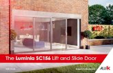 The Luminia SC156 Lift and Slide Door · 2020. 5. 12. · The Luminia SC156 Lift and Slide Door has been designed with performance front of mind. Boasting exceptional water tightness