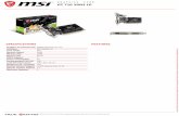 GT 710 2GD3 LPGRAPHICS CARD GT 710 2GD3 LP © 2020 Micro-Star Int'l Co.Ltd. MSI is a registered trademark of Micro-Star Int'l Co.Ltd. All rights reserved. SPECIFICATIONS