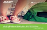 EXPLORE. APRENDA. COMPARTA. - Acer Inc....• Acer TeachSmart impulsa la interacción en el aula y el aprendizaje eficiente • Batería con hasta 13 horas de autonomía • Pantalla