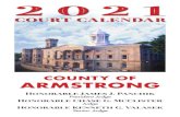 COUNTY OF ARMSTRONG · 2021. 1. 11. · 2021 COURT CALENDAR COUNTY OF ARMSTRONG Honorable James J. Panchik President Judge Honorable Chase G. McClister Judge Honorable Kenneth G.