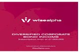 DIVERSIFIED CORPORATE BOND INCOME · 2021. 2. 3. · BOND INCOME Subscription limit of £7,000,000 Information Memorandum WiseAlpha.com. Before subscribing to WiseAlpha Investment
