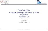 CanSat 2014 Critical Design Review (CDR) Outline...- Cansat shall transmit telemetry GDWD¶V to ground station. - Protecting the egg . - The descent rate of the CanSat shall be 12