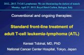 Standard front-line treatment of adult T-cell leukemia-lymphoma … 27, 2015/02... · 2020. 9. 29. · Day 1 8 15 - 17 VCR 1 mg/m2 CPA 350 mg/m2 DXR 40 mg/m2 PSL 40 mg/m2 MCNU 60