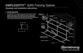 SIMPLESOFFIT Soffit Framing System€¦ · SIMPLESOFFIT ™ Soffit Framing System Assembly and Installation Instructions 1. SYSTEM OVERVIEW SimpleSoffit™ is a prefabricated grid