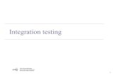 Integration testing - inf.unibz.itrusso/TTST/07.TDDIntegrationRegressionTesting.pdfIntegration testing - approaches. 8 • Use @RunWith(Suite.class) @SuiteClasses({MyFirstClassUnitTest.cl