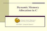Dynamic Memory Allocation in C...Dynamic Memory Allocation in C page 7 Dynamically Allocated Mem. in C Four memory management functions are used with dynamic memory in the C language.