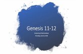 Genesis 11-12 · 2019. 6. 13. · I am Mesha, son of Chemosh-gad,king of Moab, the Dibonite. My father reigned over Moab thirty years, and I have reigned after my father. And I have