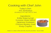 Cooking with Chef John - UWSP...• On earth there is no heaven, but there are pieces of it - Jules Renard • Don't blow it - good planets are hard to find - Quoted in Time magazine