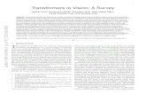 1 Transformers in Vision: A Survey - arxiv.org2021-1-5 · 1 Transformers in Vision: A Survey Salman Khan, Muzammal Naseer, Munawar Hayat, Syed Waqas Zamir, Fahad Shahbaz Khan,