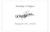 Daily Clips - MLB.commlb.mlb.com/documents/3/6/4/197210364/Dodgers...Aug 26, 2016  · The home dugout at Dodger Stadium might well have been a very loud place Thursday night. The