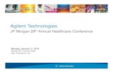 Agilent - JP Morgan Healthcare Conference 2010.ppt...Agilent Technologies JP Morgan 28JP Morgan 28th Annual Healthcare ConferenceAnnual Healthcare Conference Monday, January 11, 2010