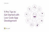 9 Pro Tips to Get Started with Low-Code App Development... · 2020. 7. 21. · 9 Pro Tips to Get Started with Low-Code App Development 12 It’s exciting to learn how many people