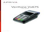 Verifone Vx675 · 2018. 1. 16. · using your Verifone Vx675 device. Apriva Customer Care (866) 277-4828 customercare@apriva.com NOTE: Transactions that are manually entered (not