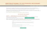 INSTRUCTIONS TO ACTIVATE ACCOUNT...Click on the Activate Account button in the email. Please check your inbox, spam, bult and trash folders for the activation email. If you do not
