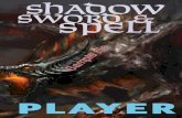 Shadow, Sword & Spell: Player - DriveThruRPG.com · expand a game. The most apparent example is Chaosium’s The Call of Cthulhu. That game exists within one rulebook that has seen