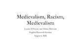 Medievalism, Racism, Medievalism · 2020. 8. 6. · Medievalism, Racism, Medievalism Louise D’Arcens and Sabina Rahman English Research Seminar August 6, 2020