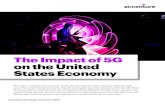 The Impact of 5G on the United States Economy | Accenture · The Impact of 5G on the United States Economy This report outlines the influence of 5G, the world’s next technological