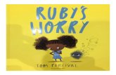 Ruby's Worry by Tom Percival - Welcome to The Rosary Catholic … · 2020. 6. 12. · BLOOMSBURY . Title: Ruby's Worry by Tom Percival Created Date: 6/9/2020 5:12:41 PM