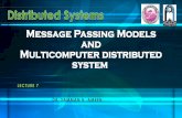 Message Passing Models and Multicomputer distributed system 2014... · PAGE 3 • Computers that rely on message passing for communication rather than cache coherent shared memory