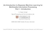 An Introduction to Bayesian Machine Learning for Multimedia Information Processing ...cemgil/icme-tutorial/icme... · 2018. 4. 10. · An Introduction to Bayesian Machine Learning