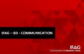 IFAG B3 - COMMUNICATION · 2018. 1. 18. · IFAG 7 Un plan de communication réussi repose sur une analyse judicieuse du contexte géographique, technologique, démographique, linguistique,