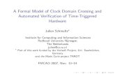 A Formal Model of Clock Domain Crossing and Automated ......A Formal Model of Clock Domain Crossing and Automated Veriﬁcation of Time-Triggered Hardware Julien Schmaltz∗ Institute