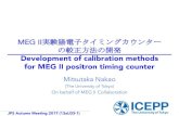 MEG II Development of calibration methods for MEG II positron … · 2017. 9. 15. · for MEG II positron timing counter Mitsutaka Nakao (TheUniversityofTokyo) On behalf of MEG II