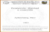 Economía: libertad o coaccron157.92.136.59/download/tesis/1501-0772_ZylberbergM.pdf · 2015. 3. 4. · Zylberberg, Meir 1963 Cita APA: Zylberberg, M. (1963). Economía, libertad