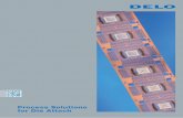 Process Solutions for Die Attach EN - Inseto UK · 2019. 6. 20. · are halogen-free acc. to IEC 61249-2-21 DELO’s die attach adhesives for the snap cure process ... Short cycle