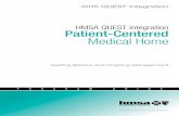 HMSA QUEST Integration Patient-Centered Medical Home...health care by aligning payment with quality and efficiency. In 2010, HMSA adopted the PCMH model for primary care providers