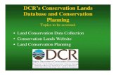 DCR’s Conservation Lands Database and Conservation Planningdls.virginia.gov/groups/land/meetings/112806/DCR.pdf · 2006. 11. 30. · DCR mission The Department of Conservation and