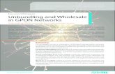 Unbundling and Wholesale in GPON Networks - whitepaper...Local-Loop Unbundling Local-loop unbundling (LLU) allows competitive SPs to physically take over the NP’s passive ﬁ rst-mile