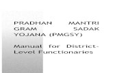 PRADHAN MANTRI GRAM SADAK YOJANA (PMGSY) Manual for District Level Functionaries · 2018. 7. 16. · Each road work taken up under PMGSY should be part of Core Network. A Core Network
