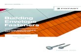 Building Envelope Fasteners · Building Envelope Fasteners 07 Specification Guide The importance of correct fastener specification A critical detail Typically, fasteners make up just