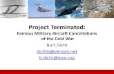 Famous Military Aircraft Cancellations of the Cold WarFamous Military Aircraft Cancellations of the Cold War Burt Dicht dichtb@verizon.net b.dicht@ieee.org Disclaimer 2 The material
