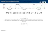 PsPM course session 2: LTI & GLM - Bachlabbachlab.org/wp-content/uploads/2020/04/02_LTI_GLM_Bach.pdf · 2020. 4. 18. · PsPM course session 2: LTI & GLM Dominik R Bach Wellcome Centre