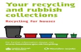 Your recycling and rubbish collections - London Borough of … · Your rubbish and recycling is left in the correct location for collection, this is at the front edge of your property
