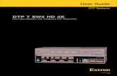 Extron DTP T SW4 HD 4K User Guide...switching and extending HDMI signals up to 330 feet (100 meters). It is an HDCP compliant switcher, that supports video resolutions up to 4K @ 30
