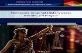 Minnesota Criminal History Score Recidivism Project...Though Minnesota’s criminal history score has been justified on both utilitarian and retributive grounds, the findings in this
