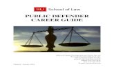 PUBLIC DEFENDER CAREER GUIDE - Boston University · 2016. 8. 22. · defender offices will not object, many defender officers will not hire a student who has completed an internship
