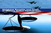 Weighing Benefits and Costs of Military Action Against Iran. · 2013. 8. 6. · Rather, we focused on questions related to the particular case of Iran. • We believe that the use