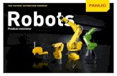 THE FACTORY AUTOMATION COMPANY Robots...FANUC is the leading global manufacturer of factory automation, with 40 years of experience in the development of robot technology, more than