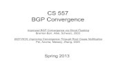 CS 557 BGP Convergencemassey/Teaching/cs557/... · [BAS03] Improving BGP Convergence • Objective: – Improve convergence time after a legitimate route change. • Approach: –