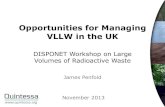 Opportunities for Managing VLLW in the UK Documents... · 2013. 12. 4. · •National strategy themes –Further improve application of WMH –Best use of existing assets (LLWR)