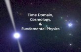 Time Domain, Cosmology, Fundamental Physics...Metzger & Berger 2012 Jetted Stellar Tidal Disruption Events Berger et al. 2012 Bloom et al. 2011 Synchrotron Radio Emission from Shocked