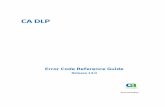 Error Code Reference Guide DLP 14 0-ENU... · 2013. 3. 12. · CA Technologies Product References This document references the following CA Technologies products: CA DLP Contact CA
