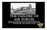 THE FAILURE OF AIR FORCESsecure.afa.org/EdOp/2008/AF_Failure.pdfGerman Luftwaffe • Strong, doctrinally advanced, and battle-experienced • Operated in tactical close air support